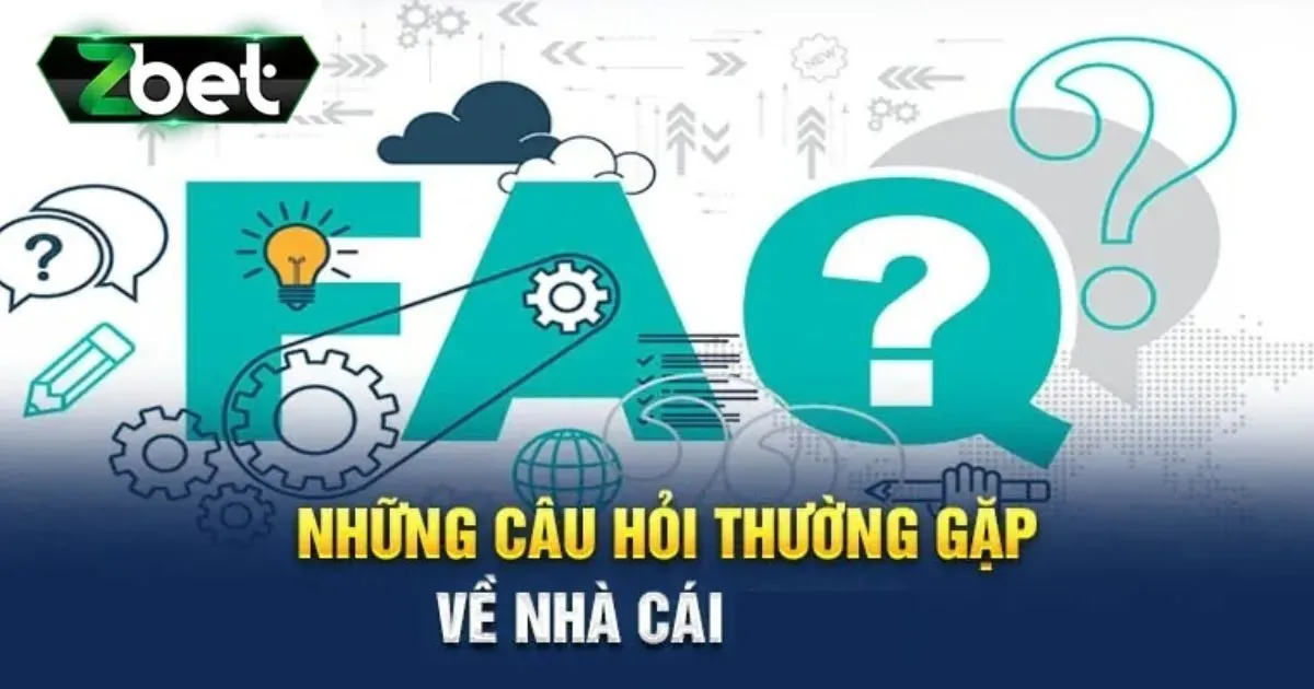 Câu Hỏi Thường Gặp Tại Zbet - Sân Chơi Cá Cược Đỉnh Cao 1 Nhà cái Zbet có uy tín không?